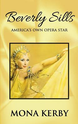 Libro Beverly Sills: America's Own Opera Star - Kerby, Mona