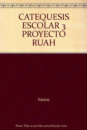 Catequesis Escolar 3 Proyecto Ruah - Autores Varios