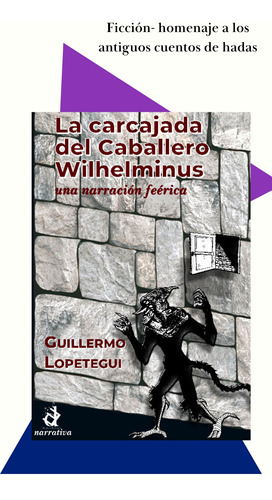 La Carcajada Del Caballero Wilhelminus, Novela Fantástica