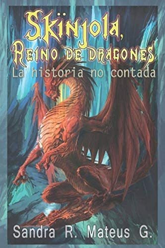 Libro: Skïnjola, Reino De Dragones: La Historia No Contada