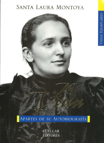 Imagen 1 de 2 de Mi Vida Apartes De Su Autobiografia - Santa Laura Montoya