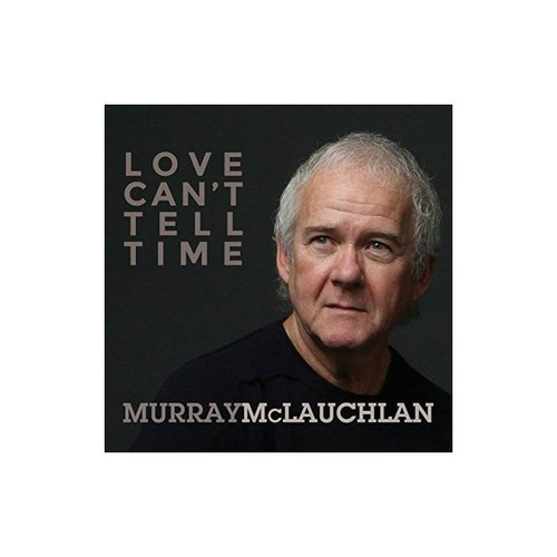 Mclauchlan Murray Love Can't Tell Time Usa Import Cd Nuevo