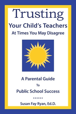 Libro Trusting Your Child's Teachers: At Times You May Di...