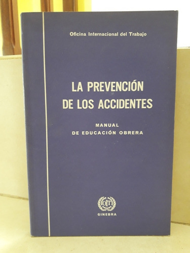 Prevención De Los Accidentes. Oficina Internacional Trabajo