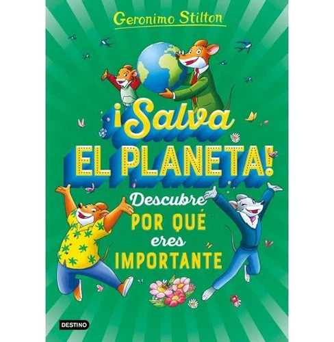 Salva El Planeta! Descubre Por Qué Eres Importante. Destino 