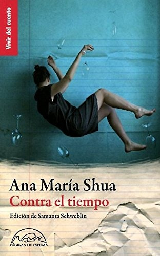 Contra El Tiempo. Ana María Shua