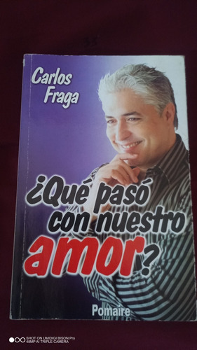 Libro Que Pasó Con Nuestro Amor. Carlos Fraga