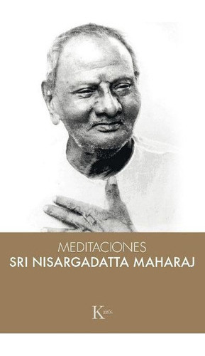 Meditaciones, Sri Nisargadatta Maharaj, Kairós 