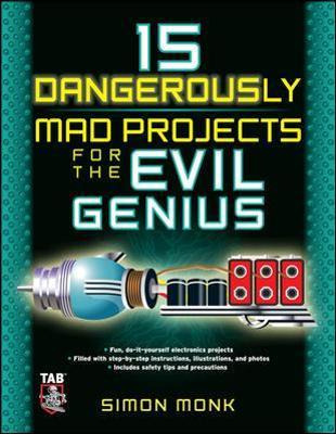 Libro 15 Dangerously Mad Projects For The Evil Genius - S...