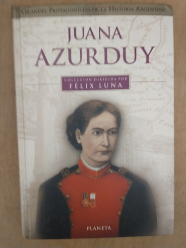 Juana Azurduy - Félix Luna