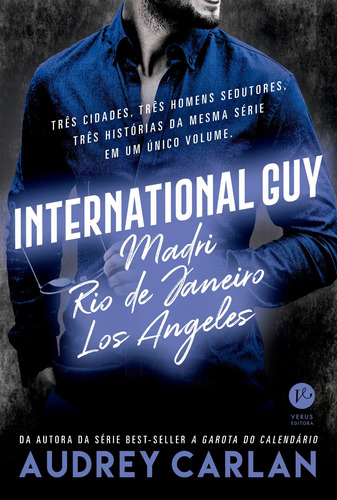 International Guy: Madri, Rio de Janeiro, Los Angeles (Vol. 4), de Carlan, Audrey. Série International Guy (4), vol. 4. Verus Editora Ltda., capa mole em português, 2019
