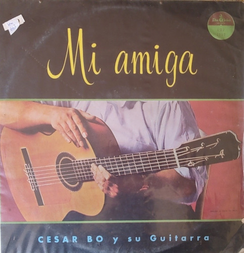 Vinilo Lp De Cesar Bo Y Su Guitarra - Mi Amiga (xx663