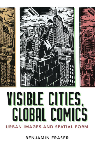 Libro: Ciudades Visibles, Cómics Globales: Imágenes Urbanas