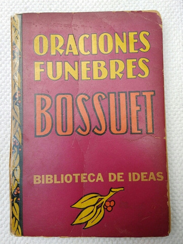 Oraciones Fúnebres Bossuet Biblioteca De Ideas Tor (Usado)