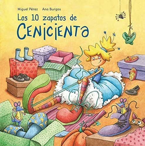 Los 10 Zapatos De Cenicienta/ Cinderella's 10 Shoes (clásico