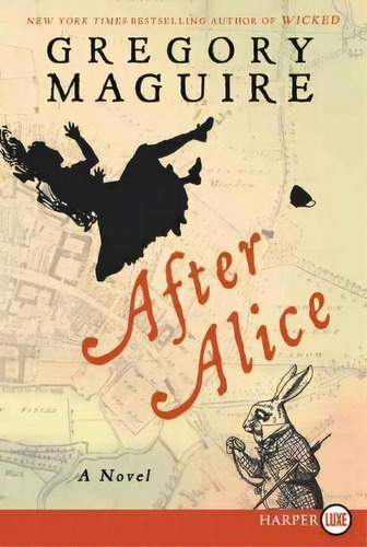 After Alice Large Print, De Gregory Maguire. Editorial Harpercollins Publishers Inc, Tapa Blanda En Inglés