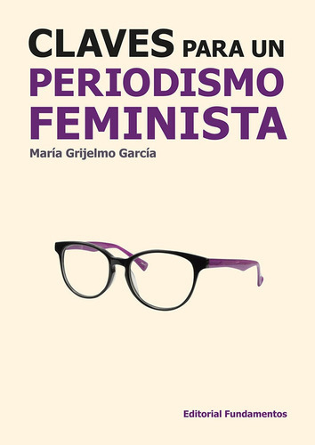 Claves Para Un Periodismo Feminista, De Maria Grijelmo Garcia. Editorial Ciencia / Genero, Tapa Blanda En Español
