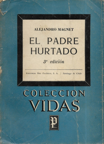 El Padre Hurtado / Alejandro Magnet / Colección Vidas
