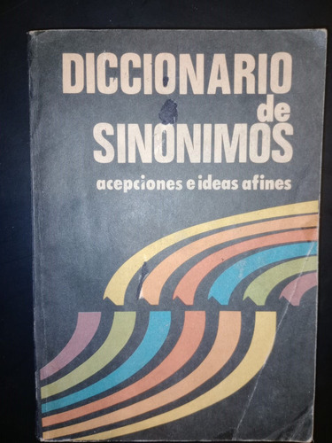 Diccionario De Sinónimos Acepciones E Ideas Afines