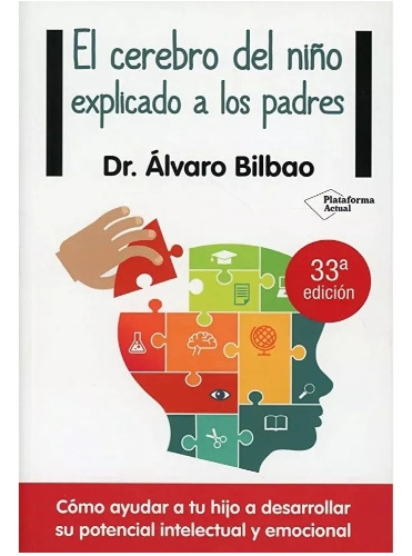 El  Cerebro  Del Niño Explicado A  Los Padres. Nuevo 