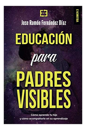 Libro: Educación Para Padres Visibles: Cómo Aprende Tu Hijo