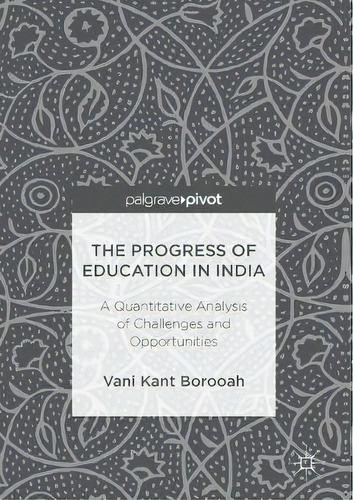 The Progress Of Education In India, De Vani Kant Borooah. Editorial Springer International Publishing Ag, Tapa Dura En Inglés