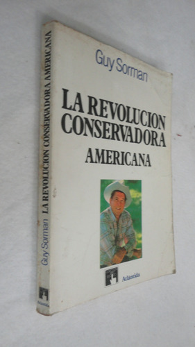 La Revolucion Conservadora Americana - Guy Sorman