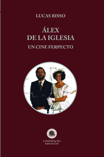 Libro: Álex De La Un Cine Ferpecto (spanish Edition)