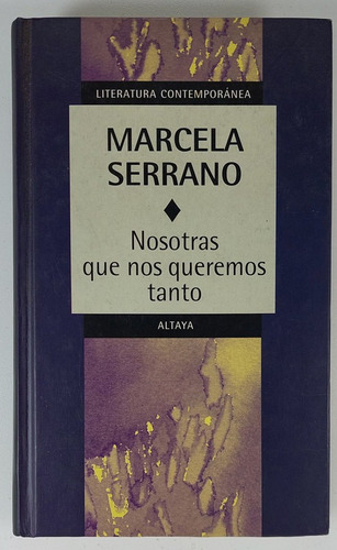 Nosotras Que Nos Queremos Tanto - Serrano - Libro Usado