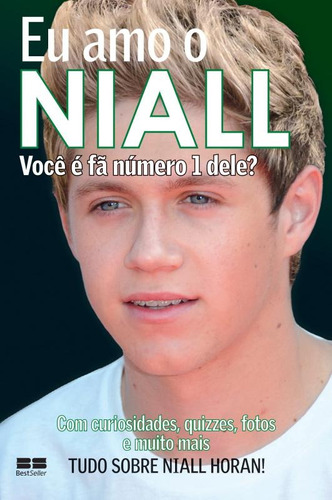 Eu amo o Niall, de Maloney, Jim. Série Eu amo One Direction Editora Best Seller Ltda, capa mole em português, 2013