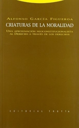 Criaturas De La Moralidad - Alfonso Garcia Figueroa, de Alfonso Garcia Figueroa. Editorial Trotta en español