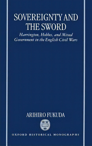 Sovereignty And The Sword, De Arihiro Fukuda. Editorial Oxford University Press, Tapa Dura En Inglés
