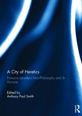 Libro A City Of Heretics: Franã§ois Laruelle's Non-philos...