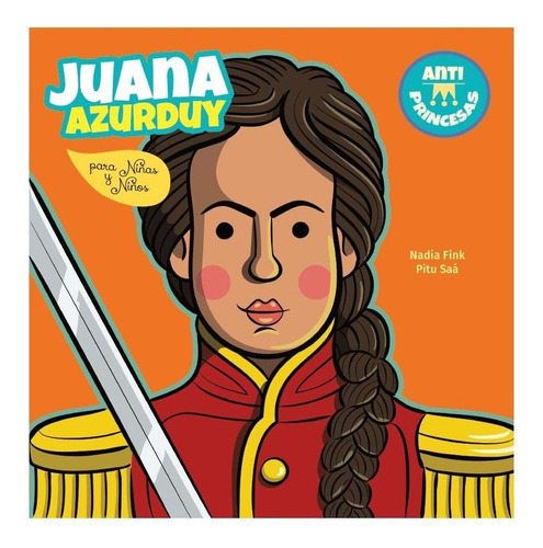 Juana Azurduy, de Nadia Fink. Editorial Akal, tapa pasta blanda, edición 1 en español, 2020