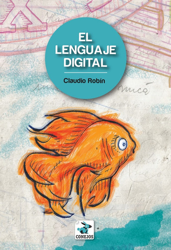 El Lenguaje Digital, De Robin, Claudio. N/a, Vol. Volumen Unico. Editorial Conejos, Tapa Blanda, Edición 1 En Español