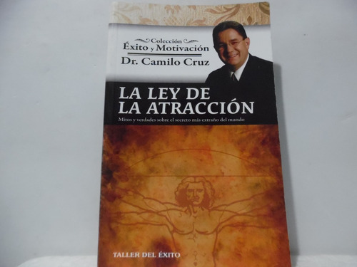 La Ley De La Atracción / Camilo Cruz / Taller Del Éxito