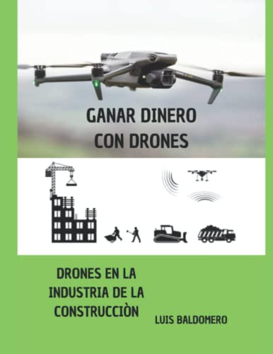 Ganar Dinero Con Drones Drones En La Industria De La Constru