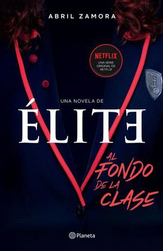 Elite: Al Fondo De La Clase - Abril Zamora