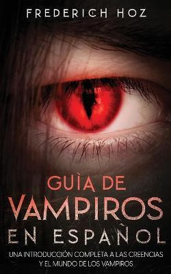 Libro Guia De Vampiros En Espanol : Una Introduccion Comp...