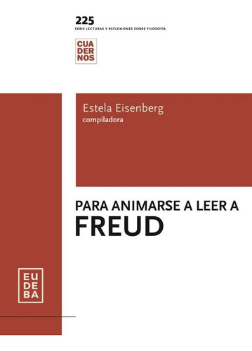 Para Animarse A Leer A Freud - Estela Eisenberg, de Eisenberg, Estela. Editorial EUDEBA, tapa blanda en español, 2018