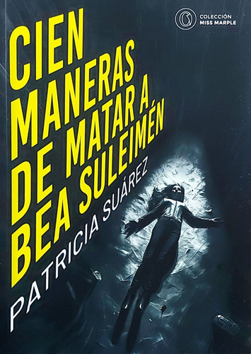 Cien Maneras De Matar A Bea Suleimen - Patricia Suárez