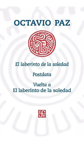 Laberinto De La Soledad / Octavio Paz