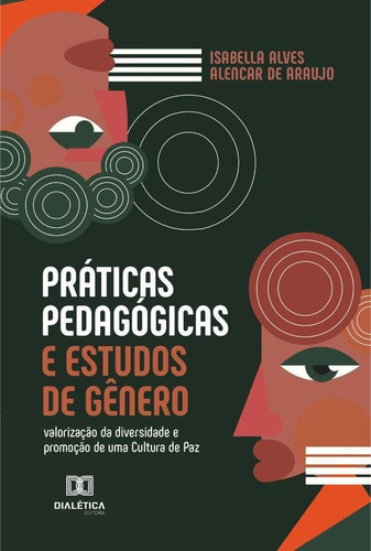 Práticas Pedagógicas E Estudos De Gênero, De Isabella Alves Alencar De Araujo. Editorial Dialética, Tapa Blanda En Portugués, 2022