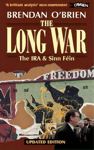 The Long War : The Ira And Sinn Fein From Armed Struggle To Peace Talks, De Brendan O'brien. Editorial O'brien Press Ltd, Tapa Blanda En Inglés