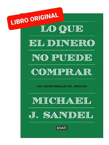 Lo Que El Dinero No Puede Comprar ( Libro Nuevo Y Original )