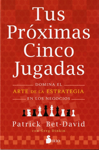 Tus Próximas Cinco Jugadas. Patrick Bet-david Y Greg Dinkin