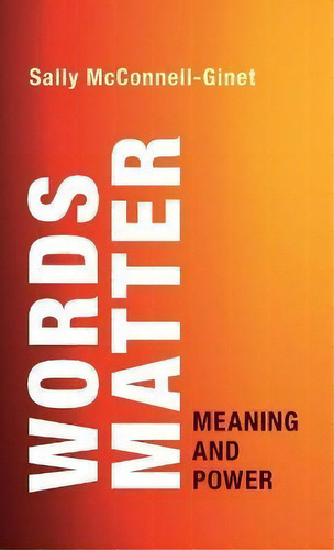 Words Matter : Meaning And Power, De Sally Mcnell-ginet. Editorial Cambridge University Press, Tapa Dura En Inglés