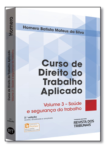 Curso De Direito Do Trabalho Aplicado: Segurança E Medicina Do Trabalho - Vol.3, De Homero  Batista Mateus Da Silva. Editora Revista Dos Tribunais, Capa Mole Em Português