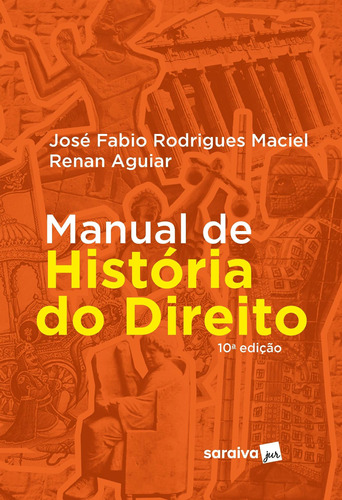 Manual de história do direito - 10ª edição 2022, de Maciel, José Fabio Rodrigues. Editora Saraiva Educação S. A., capa mole em português, 2022
