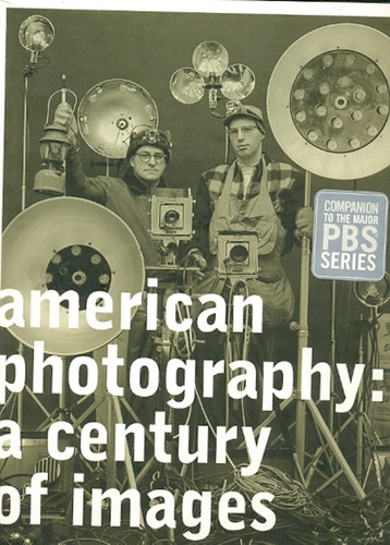 American Photography A Century Of Images   - / Silberman Gol